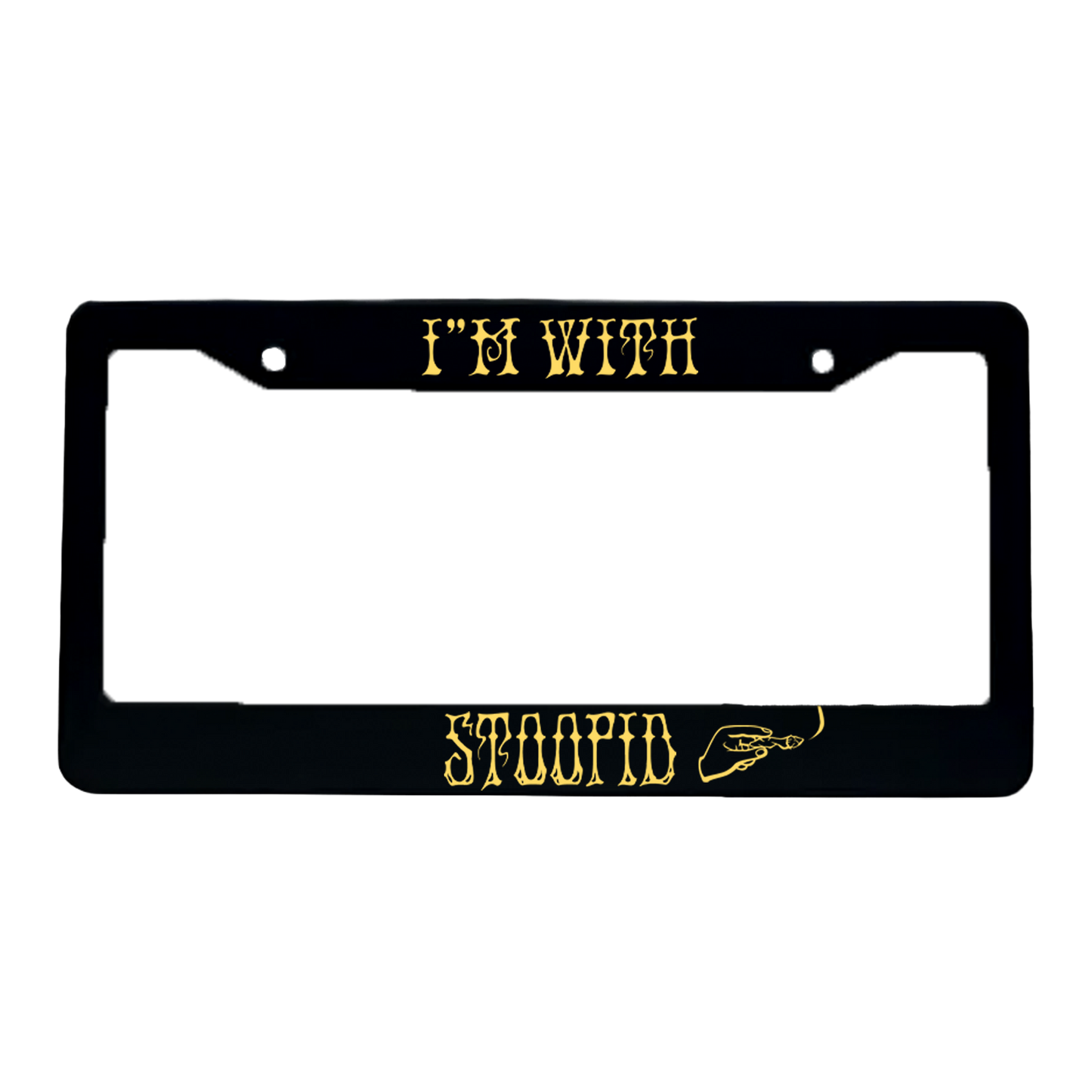 I'm W/ Stoopid License Plate Frame